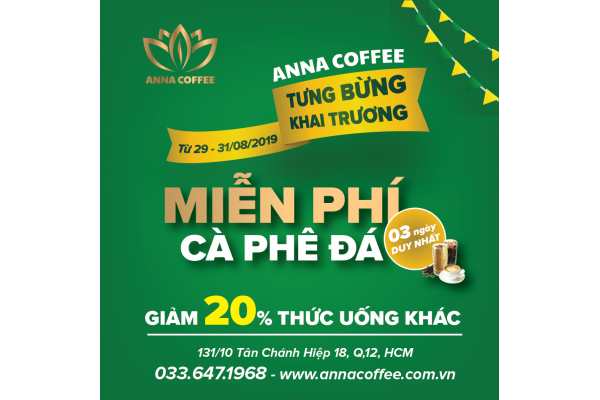 TƯNG BỪNG KHAI TRƯƠNG ANNA COFFEE MIỄN PHÍ CÀ PHÊ CỰC ĐÃ