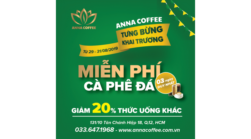 TƯNG BỪNG KHAI TRƯƠNG ANNA COFFEE MIỄN PHÍ CÀ PHÊ CỰC ĐÃ