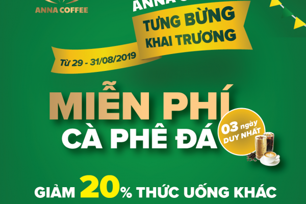 TƯNG BỪNG KHAI TRƯƠNG ANNA COFFEE MIỄN PHÍ CÀ PHÊ CỰC ĐÃ