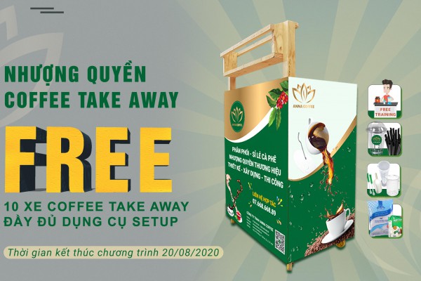 QUÀ TẶNG FREE 10 XE COFFEE TAKE AWAY 0Đ VỚI ĐẦY ĐỦ DỤNG CỤ SETUP